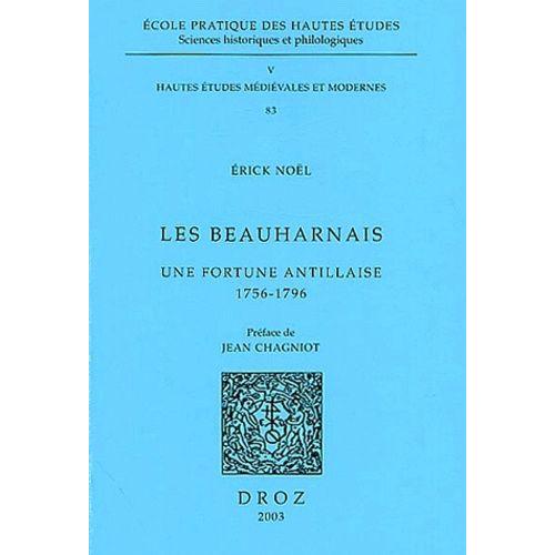 Les Beauharnais - Une Fortune Antillaise 1756-1796