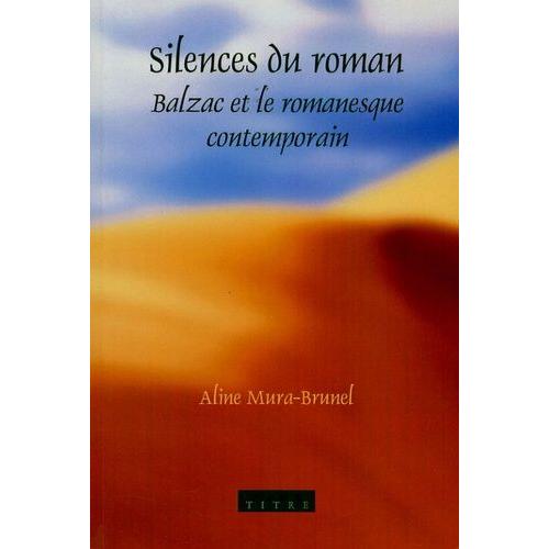 Silences Du Roman - Balzac Et Le Romanesque Contemporain