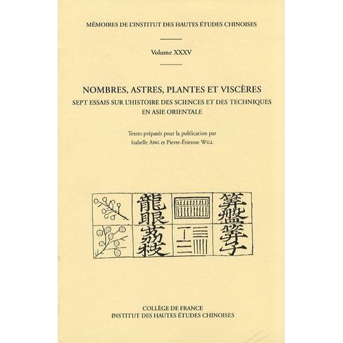 Nombres, Astres, Plantes Et Viscères - Sept Essais Sur L'histoire Des Sciences Et Des Techniques En Asie Orientale