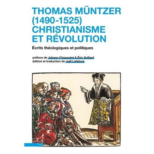 Thomas Müntzer (1490-1525), Christianisme Et Révolution - Écrits Théologiques Et Politiques
