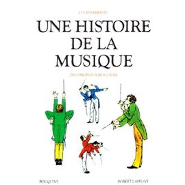 Une Histoire De La Musique - Des Origines À Nos Jours