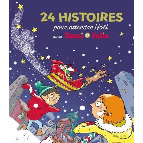 24 Histoires Pour Attendre Noël Avec Sami Et Julie