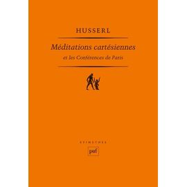 Méditations Cartésiennes - Et Les Conférences De Paris