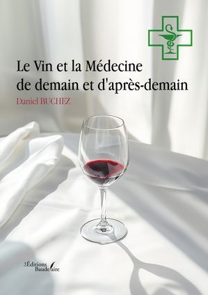 Le Vin Et La Médecine De Demain Et D'après-Demain