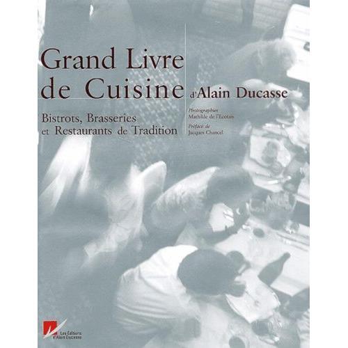 Grand Livre De Cuisine - Bistrots, Brasseries Et Restaurants De Tradition