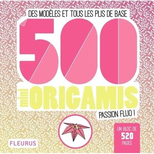 500 Mini Origamis Passion Fluo ! - Des Modèles Et Tous Les Plis De Base