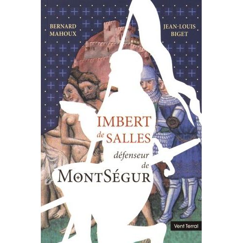 Imbert De Salles - Défenseur De Montségur