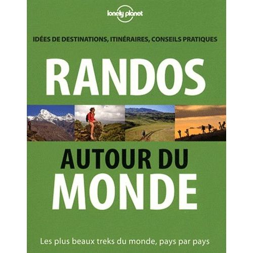 Randos Autour Du Monde - Idées De Destinations, Itinéraires, Conseils Pratiques
