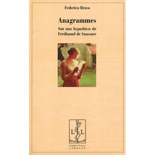 Anagrammes - Sur Une Hypothèse De Ferdinand De Saussure