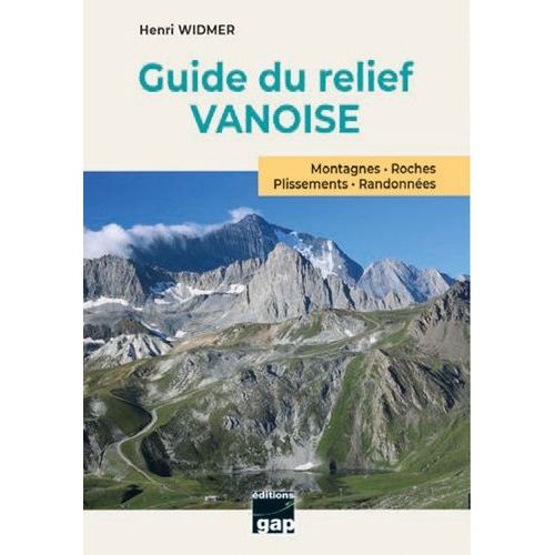 Guide Du Relief Vanoise - Montagnes, Roches, Plissements, Randonnées