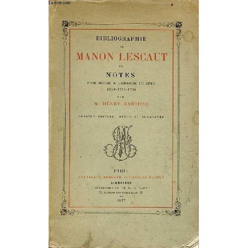 Bibliographie De Manon Lescaut Et Notes Pour Servir À L Histoire Du Livre 1728-1731-1753 - Seconde Édition, Revue Et Augmentée - Exemplaire N°263/300 Sur Papier De Hollande.