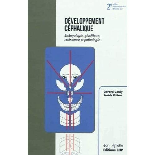 Développement Céphalique - Embryologie, Génétique, Croissance Et Pathologie