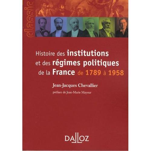 Histoire Des Institutions Et Des Régimes Politiques De La France De 1789 À 1958