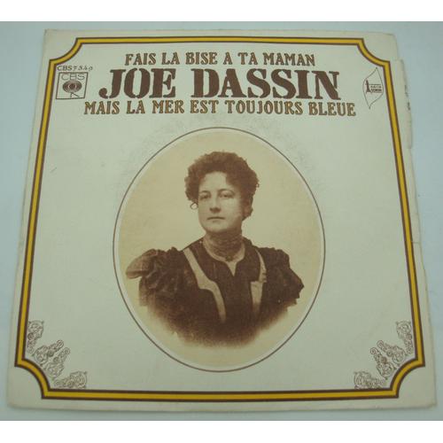 Joe Dassin - Fais La Bise À Ta Maman/Mais La Mer Est Toujours Bleue Sp 7" 1971 Cbs