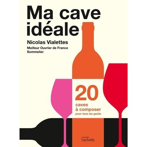 Ma Cave Idéale - 20 Caves À Composer