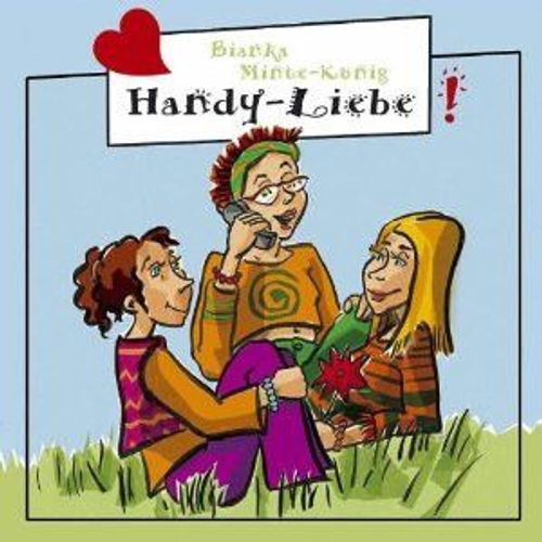 Bianka Minte-König – Handy-Liebe