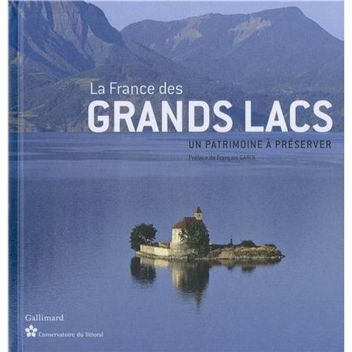 La France Des Grands Lacs - Un Patrimoine À Préserver