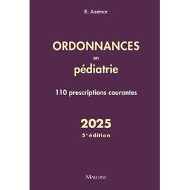 Ordonnances En Pédiatrie - 110 Prescriptions Courantes