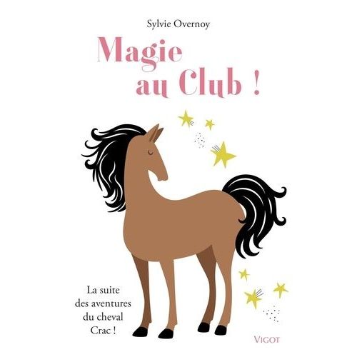 Magie Au Club ! - La Suite Des Aventures Du Cheval Crac