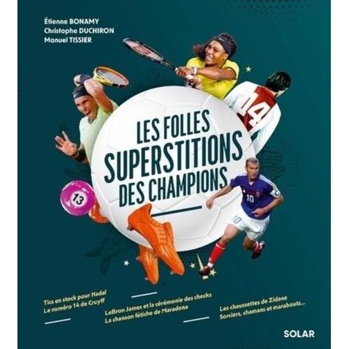 Les Folles Superstitions Des Champions