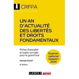 Un An D'actualité Des Libertés Et Droits Fondamentaux - Fiches D'actualités Et Sujets Corrigés Pour Le Grand Oral