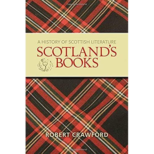 Scotland's Books: A History Of Scottish Literature