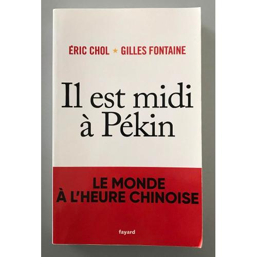 Il Est Midi À Pékin - Eric Chol, Gilles Fontaine