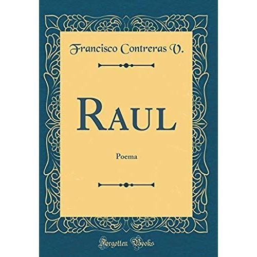 Raul: Poema (Classic Reprint)