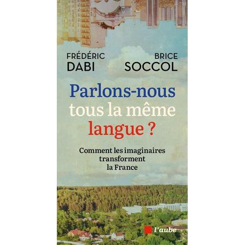 Parlons-Nous Tous La Même Langue ?