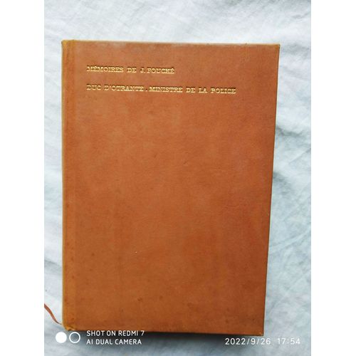 Mémoires De Joseph Fouché, Duc D'otrante, Ministre De La Police Générale, Les Amis De L'histoire, 1957