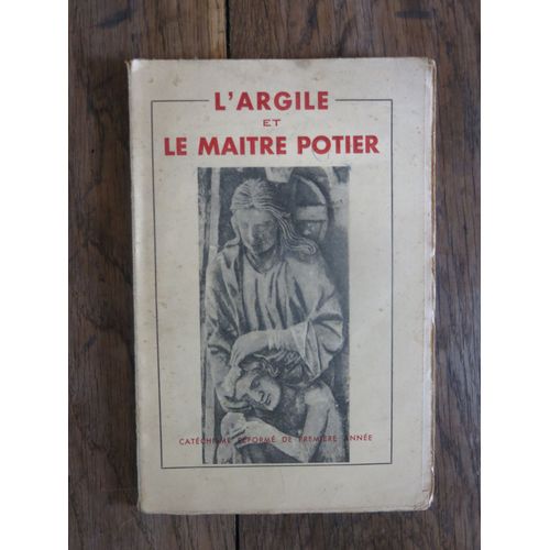 L'argile Et Le Maître Potier, Catéchisme Réformé De Première Année. 1954