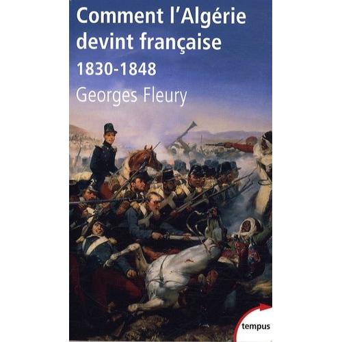 Comment L'algérie Devint Française (1830-1848)