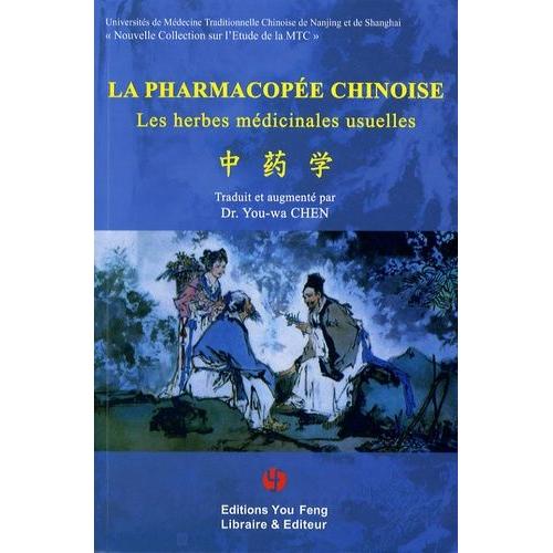 La Pharmacopée Chinoise - Les Herbes Médicinales Usuelles