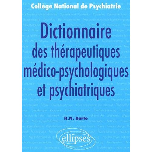 Dictionnaire Des Thérapeutiques Médico-Psychologiques Et Psychiatriques