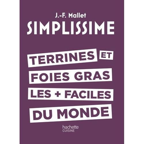 Terrines Et Foie Gras Les Plus Faciles Du Monde