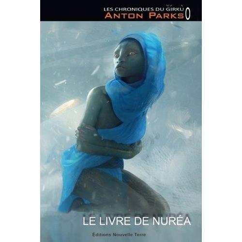 Les Chroniques Du Girkù Tome 0 - Le Livre De Nuréa