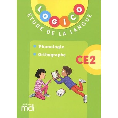 Etude De La Langue Ce2 Logico - Phonologie, Orthographe