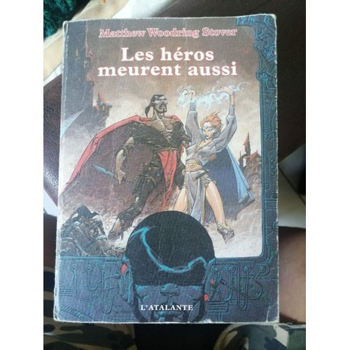 Les Héros Meurent Aussi - Matthew Woodring Stover