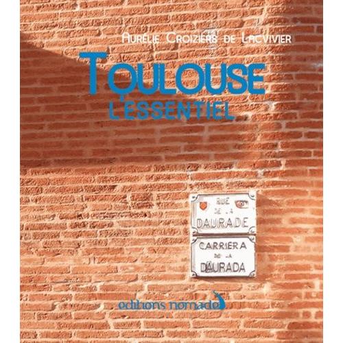 Toulouse - L'essentiel