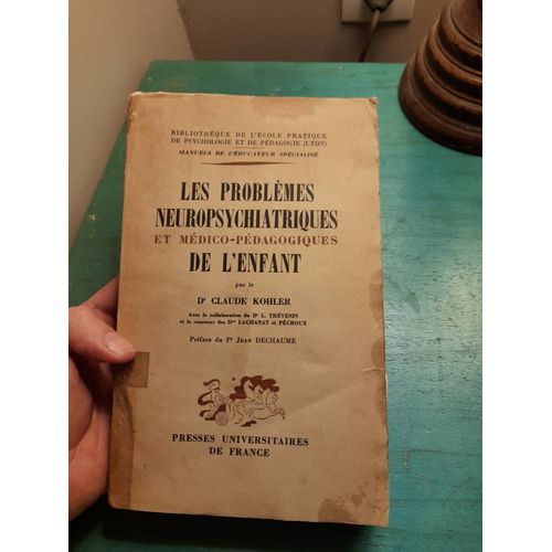 Les Problèmes Neuropsychiatriques Et Médico-Pédagogiques De L'Enfant