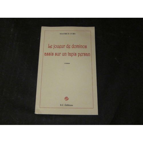 Le Joueur De Dominos Assis Sur Un Tapis Persan - Maurice Cury