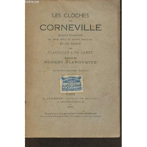 Les Cloches De Corneville- Opéra-Comique En Trois Actes Et 4 Tableaux Et Un Ballet