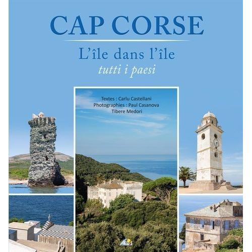 Cap Corse - L'île Dans L'île, Tutti I Paesi