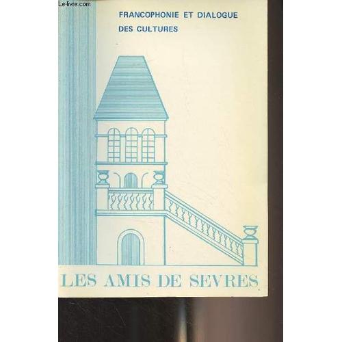 Les Amis De Sèvres - N°3 Sept. 1979 - (95e Numéro) - Francophone Et Dialogue Des Cultures - Avant-Propos - Francophonie Ou Dialogue Des Cultures ? - Le Français, Langue Plurielle - Le Français Du(...)