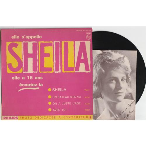 Rare 45t Ep Sheila ( Son 1er Disque ) Sheila - Un Bateau S'en Va - On Juste L'age - Avec Toi Philips 432 831 Avec La Photo Dedicacee