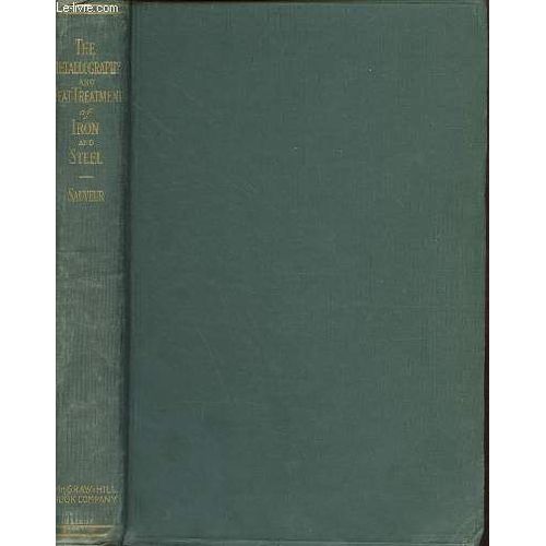 The Metallography And Heat Treatment Of Iron And Steel - Fourth Edition (Twenty-Ninth Thousand).