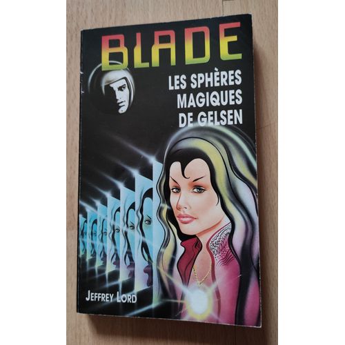 Blade / Jeffrey Lord " Les Sphères Magiques De Gelsen ".