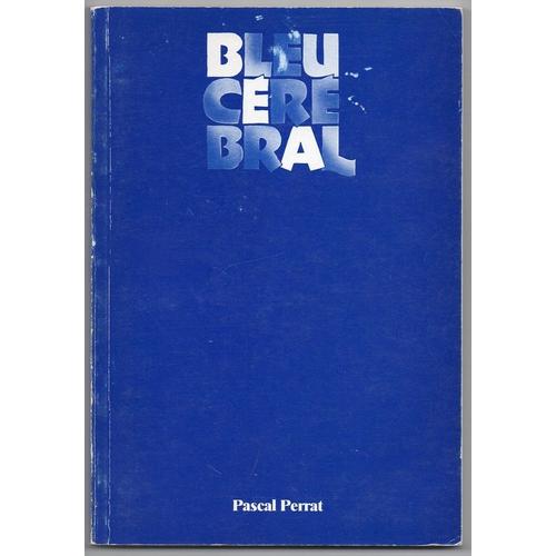 Pascal Perrat Bleu Cérébral