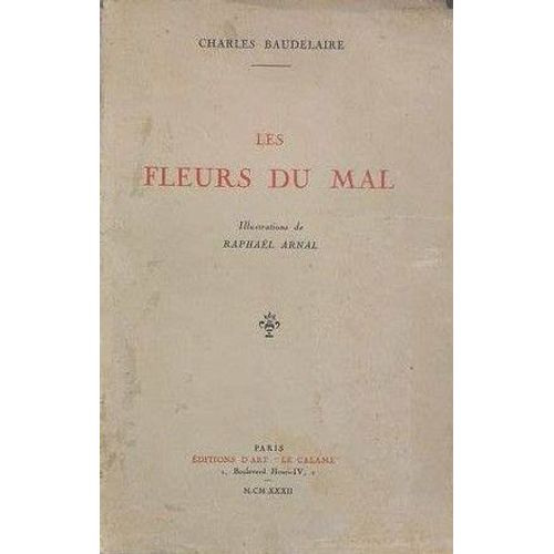 Les Fleurs Du Mal - Charles Baudelaire - Editions Le Calame - 1932 - Illustrations De Raphael Arnal