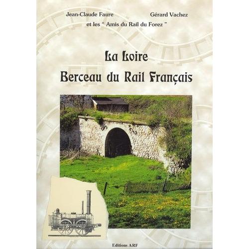 La Loire, Berceau Du Rail Français